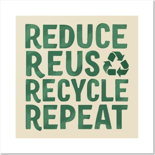 Reduce Reuse Recycle Repeat Posters and Art